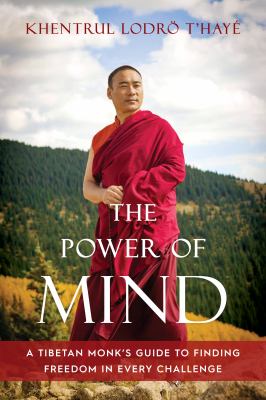 The power of mind : a Tibetan monk's guide to finding freedom in every challenge  cover image cdn