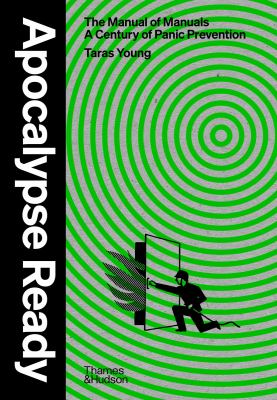 Apocalypse ready : the manual of manuals : a century of panic prevention  cover image cdn