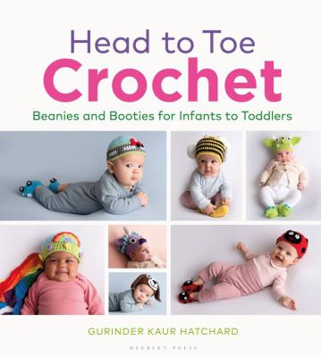 Head to toe crochet : beanies and booties for infants to toddlers  cover image cdn
