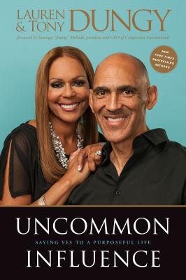 Uncommon influence : saying yes to a purposeful life  cover image cdn