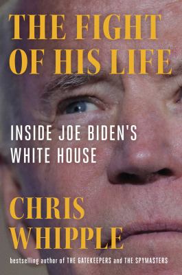 The fight of his life : inside Joe Biden's White House  cover image cdn