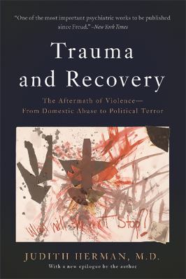 Trauma and recovery : the aftermath of violence, from domestic abuse to political terror  cover image cdn