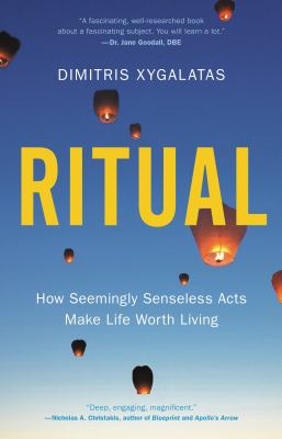 Ritual : how seemingly senseless acts make life worth living  cover image cdn