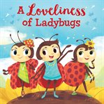 A loveliness of ladybugs : collective animal nouns and the meanings behind them cover image cdn