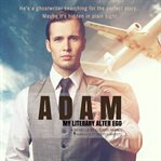 Adam: my literary alter ego cover image cdn