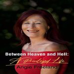 Between heaven and hell: a privileged life cover image cdn