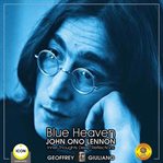 Blue heaven john ono lennon - inner thoughts deep reflections cover image cdn
