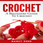 Crochet: a beginners guide to crochet cover image cdn