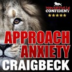 Destroy approach anxiety: being fearlessly confident with women cover image cdn