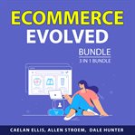 Ecommerce evolved bundle, 3 in 1 bundle cover image cdn