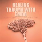 Healing trauma with emdr cover image cdn