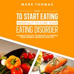 How to start eating mindfully to cure your eating disorder cover image cdn