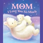 I love you so much mom cover image cdn