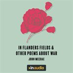 In Flanders Fields : and other poems about war cover image cdn