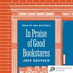 In praise of good bookstores cover image cdn