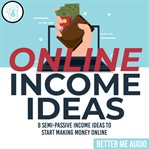 Online income ideas: 8 semi-passive income ideas to start making money online cover image cdn