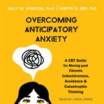 Overcoming anticipatory anxiety cover image cdn