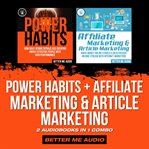 Power habits + affiliate marketing & article marketing: 2 audiobooks in 1 combo cover image cdn