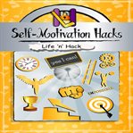 Self-motivation hacks cover image cdn