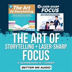The art of storytelling + laser-sharp focus: 2 audiobooks in 1 combo cover image cdn