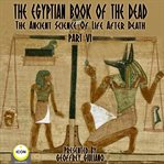 The egyptian book of the dead - the ancient science of life after death - part 6 cover image cdn