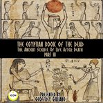 The egyptian book of the dead - the ancient science of life after death - part 3 cover image cdn