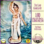 The lost gospels of lord chaitanya - the heart of devotion cover image cdn