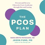 The PCOS plan : prevent and reverse polycystic ovary syndrome through diet and fasting cover image cdn