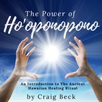The power of ho'oponopono: an introduction to the ancient hawaiian healing ritual cover image cdn