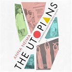 The utopians : six attampts to build the perfect society cover image cdn