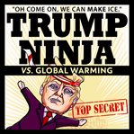 Trump ninja vs. global warming cover image cdn