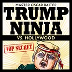 Trump ninja vs. hollywood cover image cdn