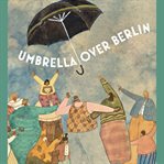 Umbrella over Berlin cover image cdn