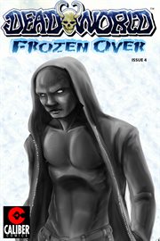 Deadworld : Frozen Over Vol. 1 #4. Issue 4 cover image cdn