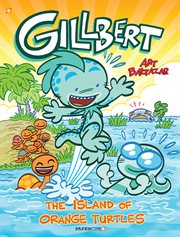 Gillbert. Volume 4, The island of orange turtles cover image cdn
