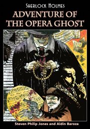 Adventure of the opera ghost : a Sherlock Holmes graphic novel. Issue 1-2 cover image cdn