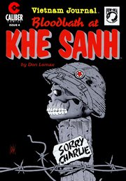 Vietnam journal. Issue 4. Bloodbath at Khe Sanh cover image cdn