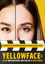 Yellowface : Asian whitewashing and racism in Hollywood : a history of Asian representation on the Hollywood screen cover image cdn