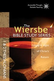 The Wiersbe Bible study series : living in light of Christ's return. 1 & 2 Thessalonians cover image cdn