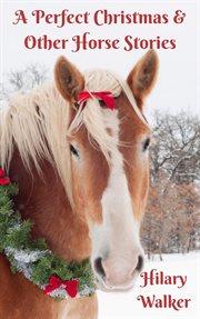 A perfect Christmas & other horse stories cover image cdn
