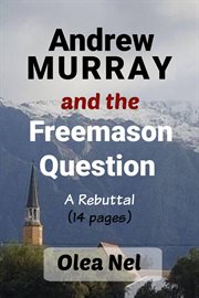 Andrew murray and the freemason question: a rebuttal cover image cdn