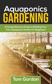 Aquaponics gardening: a beginner's guide to building your own aquaponic garden cover image cdn