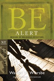 Be alert : beware of the religious impostors : NT commentary 2 Peter, 2 & 3 John, Jude cover image cdn