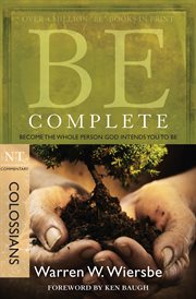Be complete : become the whole person god intends you to be, colossians cover image cdn