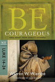 Be Courageous : Take Heart From Christ's Example cover image cdn
