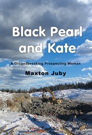 Black Pearl and Kate : A Groundbreaking Prospecting Woman cover image cdn