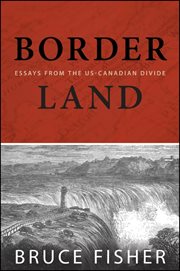 Borderland : essays from the US-Canadian divide cover image cdn