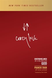 Crazy love : overwhelmed by a relentless God cover image cdn