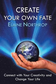Create your own fate : connect with your creativity and change your life cover image cdn