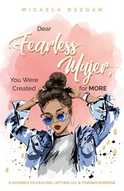 Dear fearless mujer, you were created for more cover image cdn